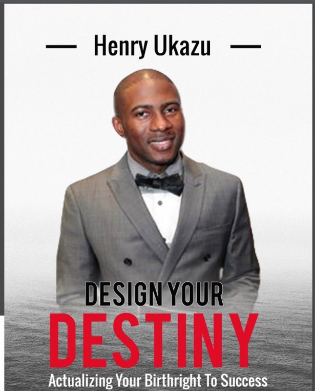 Design Your Destiny By Henry Ukazu Book Cover